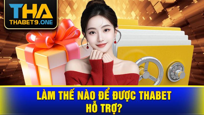 Thabet 40 Liên hệ CSKH Thabet như thế nào?